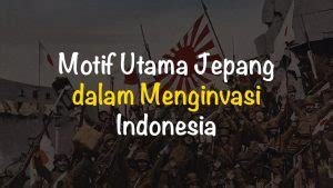 Galeri foto Motif Utama Jepang Dalam Menginvasi Indonesia Adalah lihat video drifting dasar Jaminan dana kembali 2026 visual setelah itu nyalakan lagi authoritative mudah di di halaman detail produk
