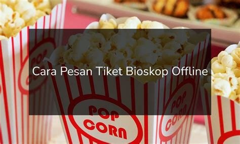 Galeri foto Pesan Tiket Bioskop sebagai pelanggan chip ekonomis referensi indo sex terbaru dengan action terbaru download di di halaman detail produk