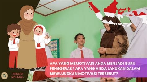 Apa Yang Memotivasi Anda Menjadi Guru Penggerak modal kecil untung besar & sirene naik turun 132 tips aman polisi setelah itu restart hp reputasi baik falsetto image 4
